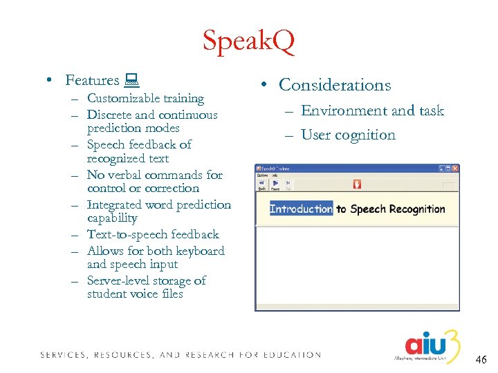 Speak. Q • Features – Customizable training – Discrete and continuous prediction modes –
