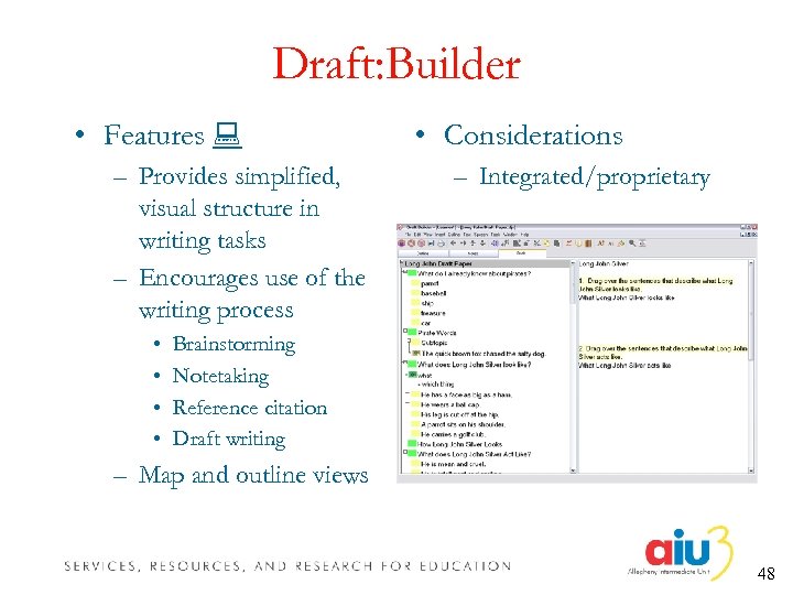 Draft: Builder • Features – Provides simplified, visual structure in writing tasks – Encourages