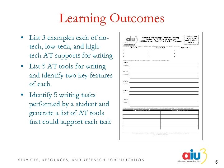 Learning Outcomes • List 3 examples each of notech, low-tech, and hightech AT supports