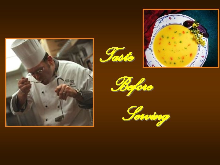 Taste Before Serving 