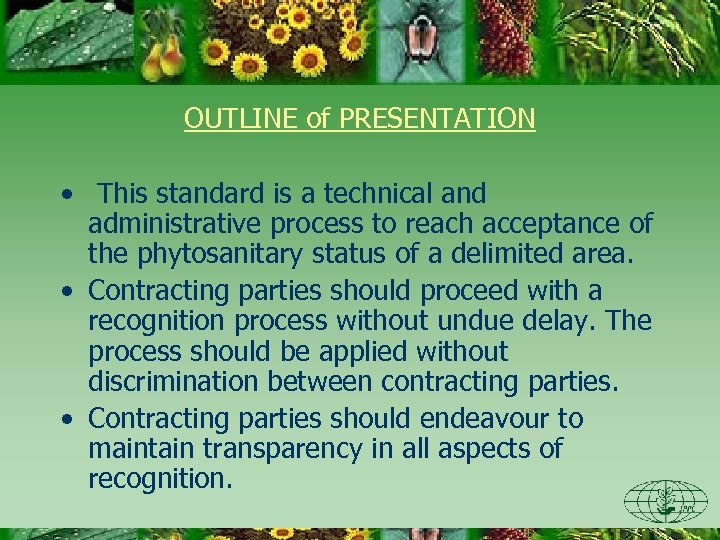 OUTLINE of PRESENTATION • This standard is a technical and administrative process to reach