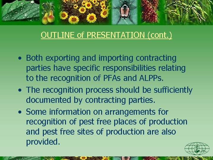 OUTLINE of PRESENTATION (cont. ) • Both exporting and importing contracting parties have specific