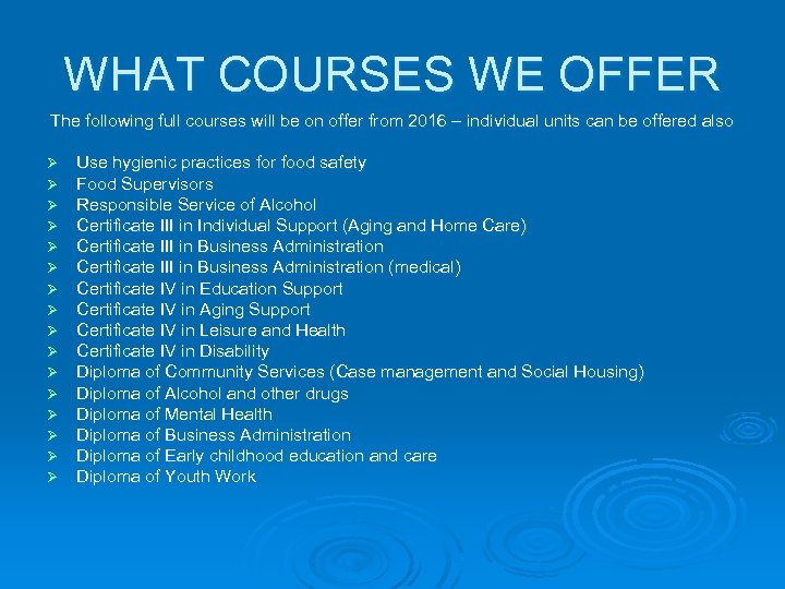 WHAT COURSES WE OFFER The following full courses will be on offer from 2016