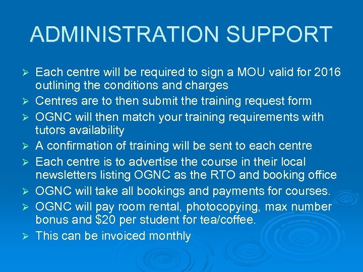 ADMINISTRATION SUPPORT Ø Ø Ø Ø Each centre will be required to sign a