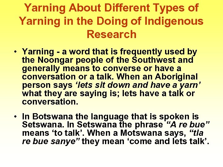 Yarning About Different Types of Yarning in the Doing of Indigenous Research • Yarning