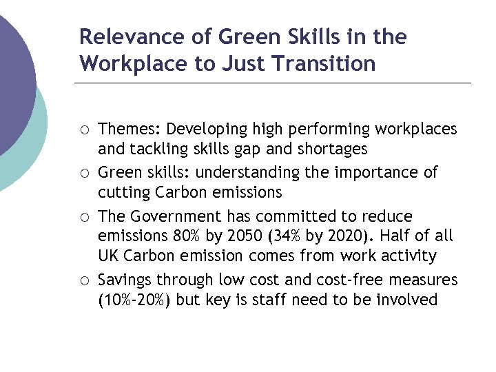 Relevance of Green Skills in the Workplace to Just Transition ¡ ¡ Themes: Developing