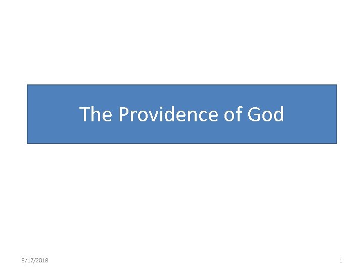 The Providence of God 3/17/2018 1 