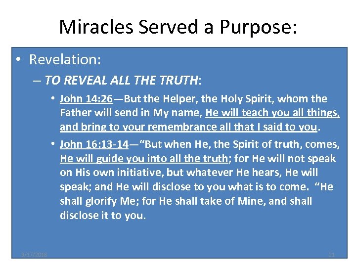 Miracles Served a Purpose: • Revelation: – TO REVEAL ALL THE TRUTH: • John
