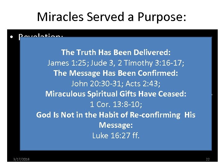 Miracles Served a Purpose: • Revelation: – TO REVEAL ALL THE TRUTH: The Truth