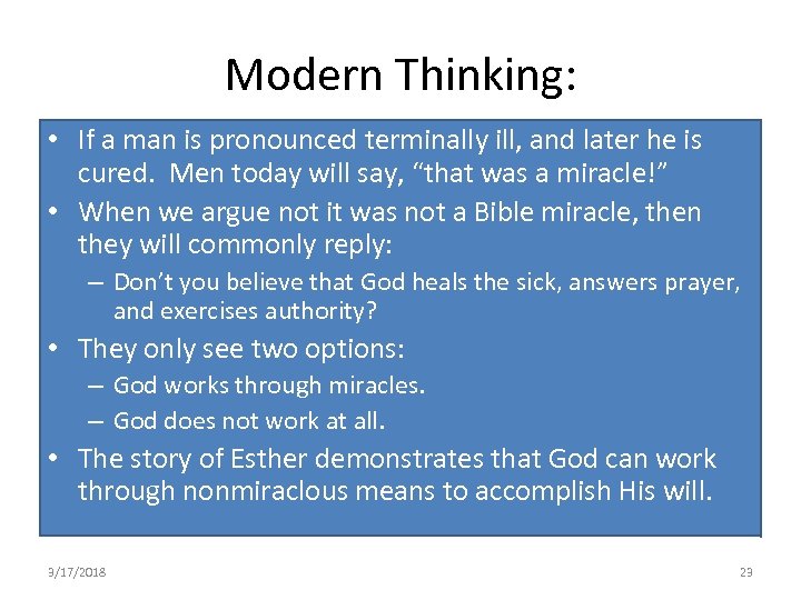 Modern Thinking: • If a man is pronounced terminally ill, and later he is
