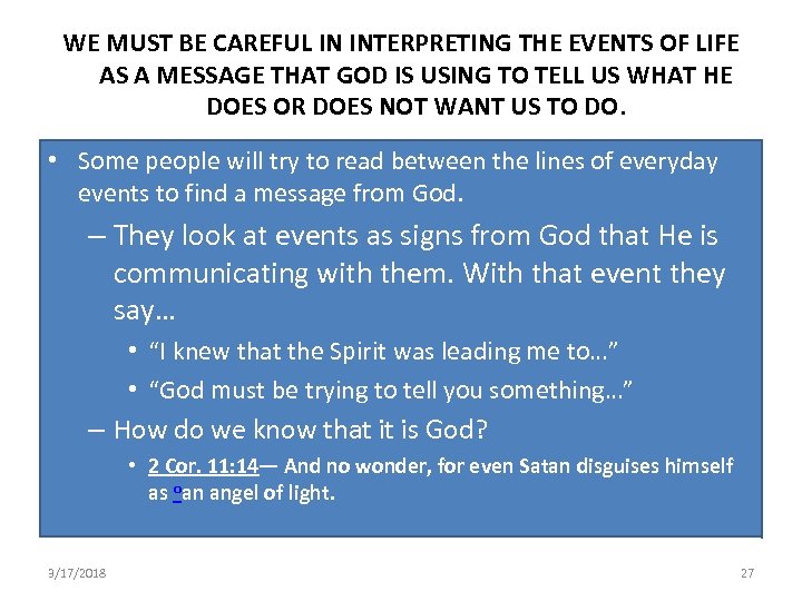 WE MUST BE CAREFUL IN INTERPRETING THE EVENTS OF LIFE AS A MESSAGE THAT