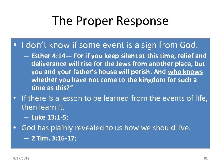 The Proper Response • I don’t know if some event is a sign from