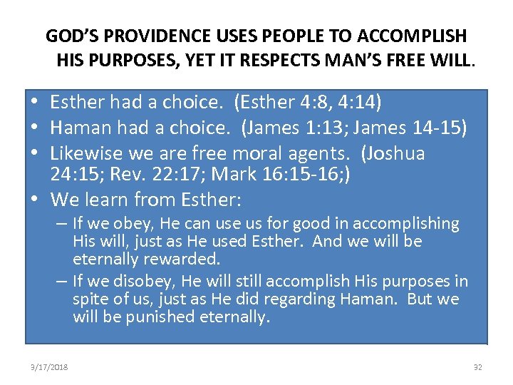 GOD’S PROVIDENCE USES PEOPLE TO ACCOMPLISH HIS PURPOSES, YET IT RESPECTS MAN’S FREE WILL.