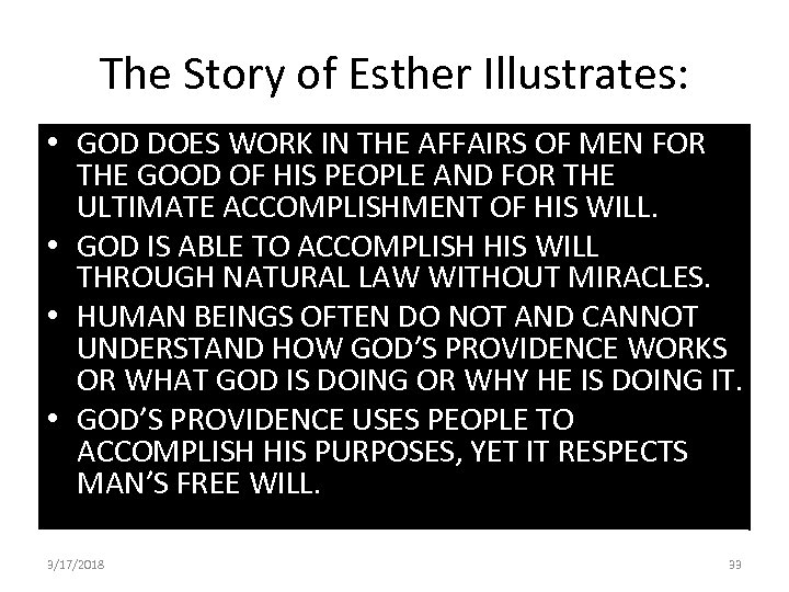 The Story of Esther Illustrates: • GOD DOES WORK IN THE AFFAIRS OF MEN