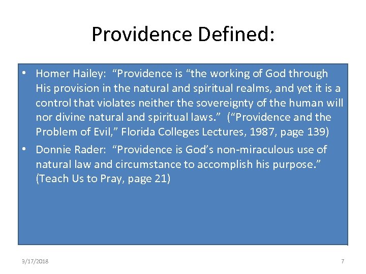 Providence Defined: • Homer Hailey: “Providence is “the working of God through His provision