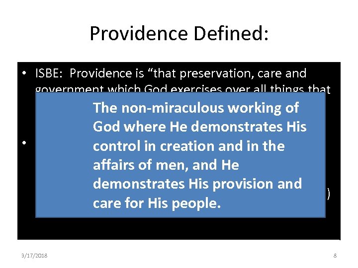 Providence Defined: • ISBE: Providence is “that preservation, care and government which God exercises