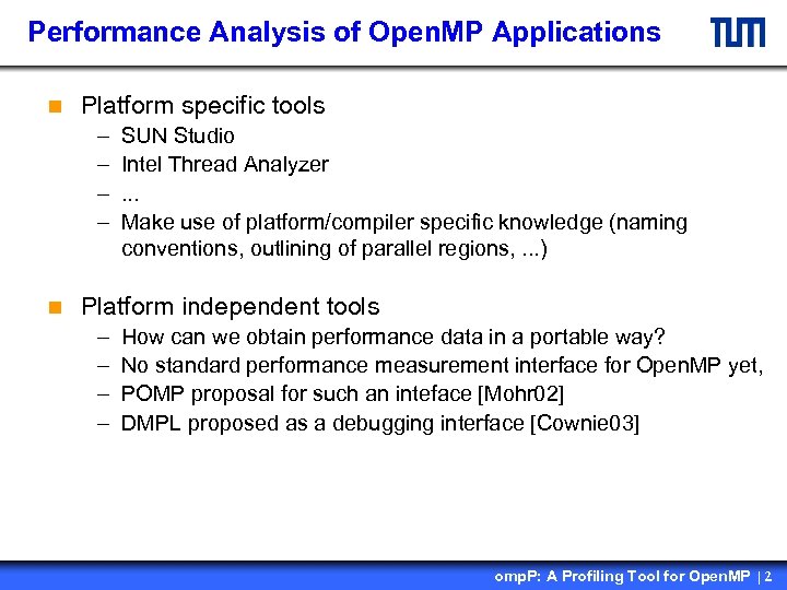 Performance Analysis of Open. MP Applications n Platform specific tools – – n SUN