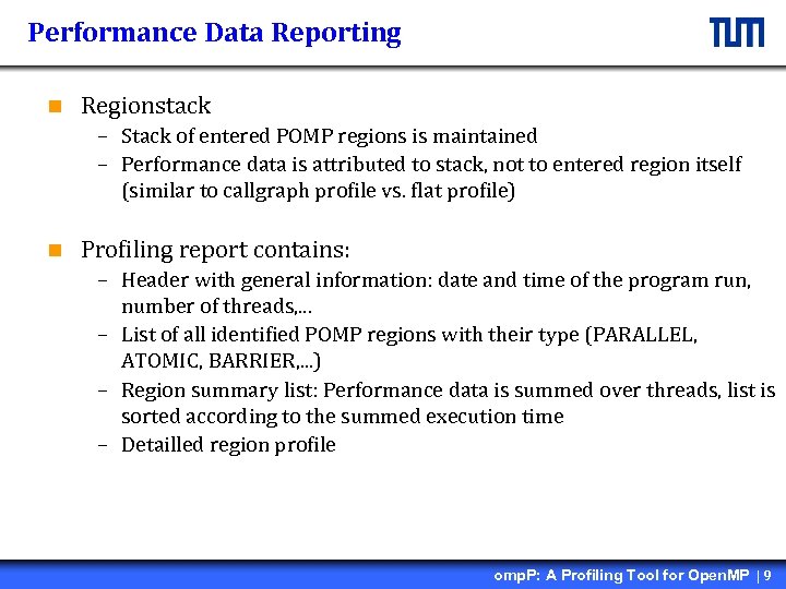 Performance Data Reporting n Regionstack – Stack of entered POMP regions is maintained –