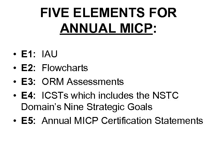 FIVE ELEMENTS FOR ANNUAL MICP: • • E 1: IAU E 2: Flowcharts E