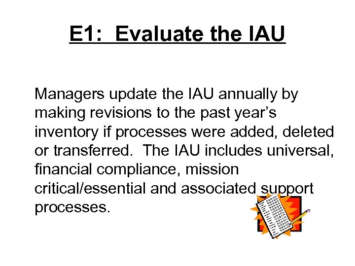 E 1: Evaluate the IAU Managers update the IAU annually by making revisions to