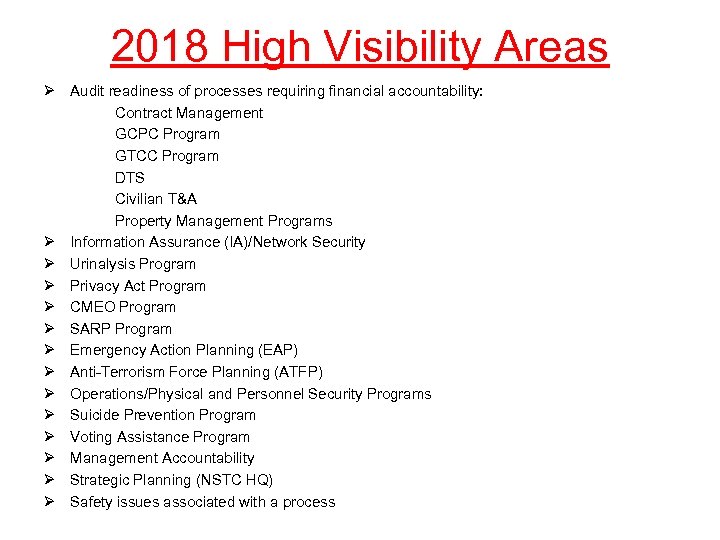 2018 High Visibility Areas Ø Audit readiness of processes requiring financial accountability: Contract Management