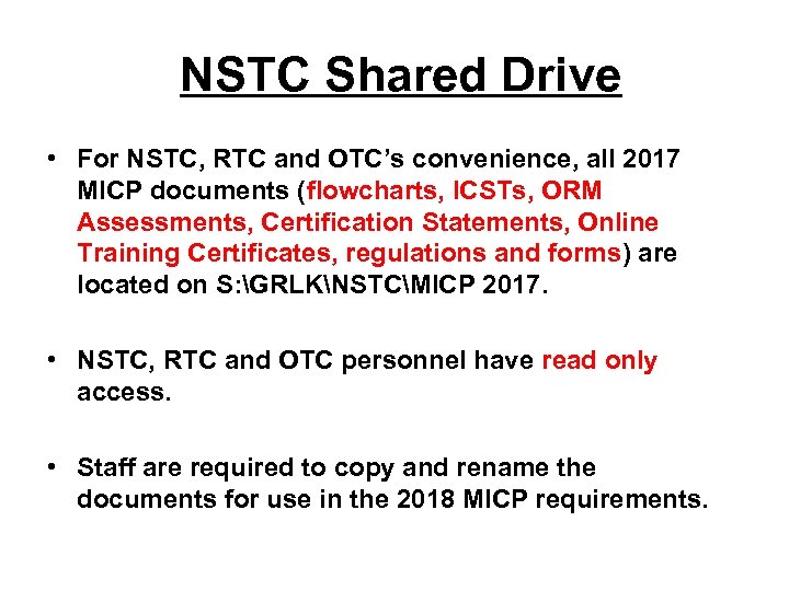 NSTC Shared Drive • For NSTC, RTC and OTC’s convenience, all 2017 MICP documents