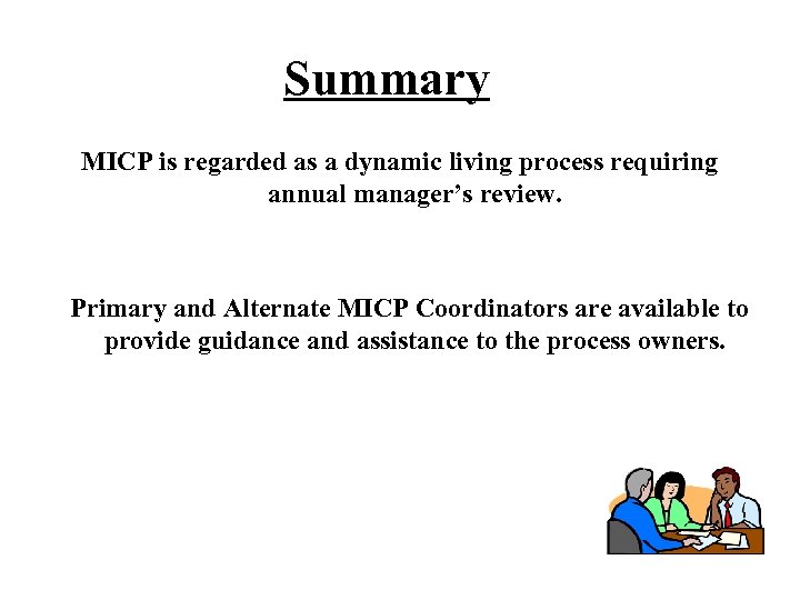 Summary MICP is regarded as a dynamic living process requiring annual manager’s review. Primary