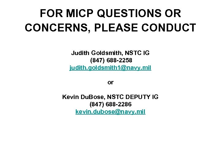 FOR MICP QUESTIONS OR CONCERNS, PLEASE CONDUCT Judith Goldsmith, NSTC IG (847) 688 -2258