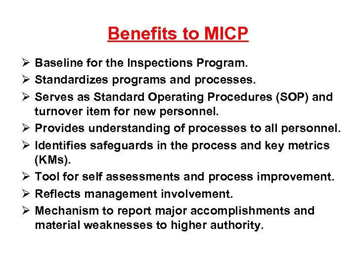 Benefits to MICP Ø Baseline for the Inspections Program. Ø Standardizes programs and processes.