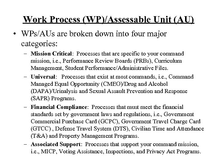 Work Process (WP)/Assessable Unit (AU) • WPs/AUs are broken down into four major categories: