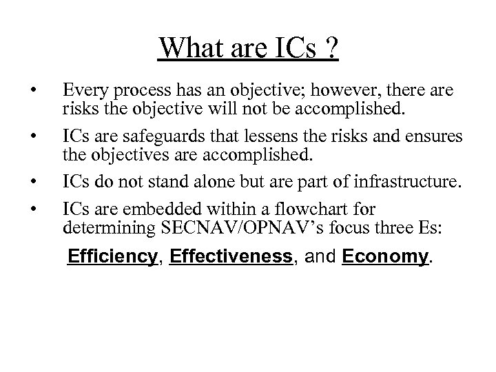 What are ICs ? • • Every process has an objective; however, there are