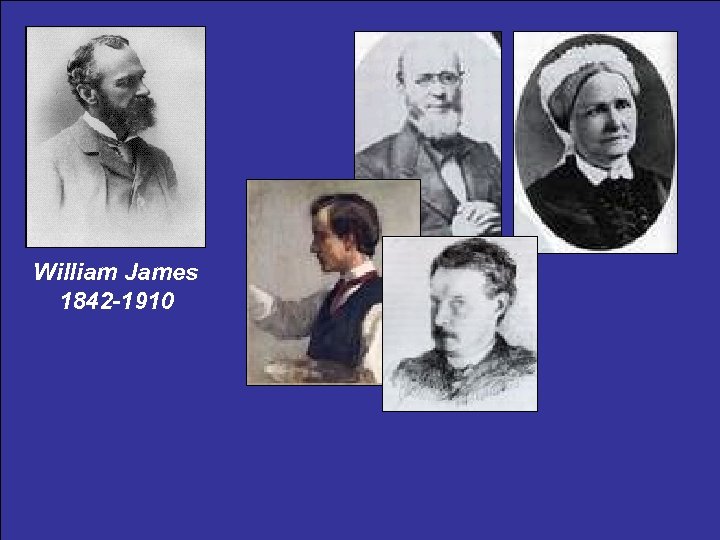 William James 1842 -1910 