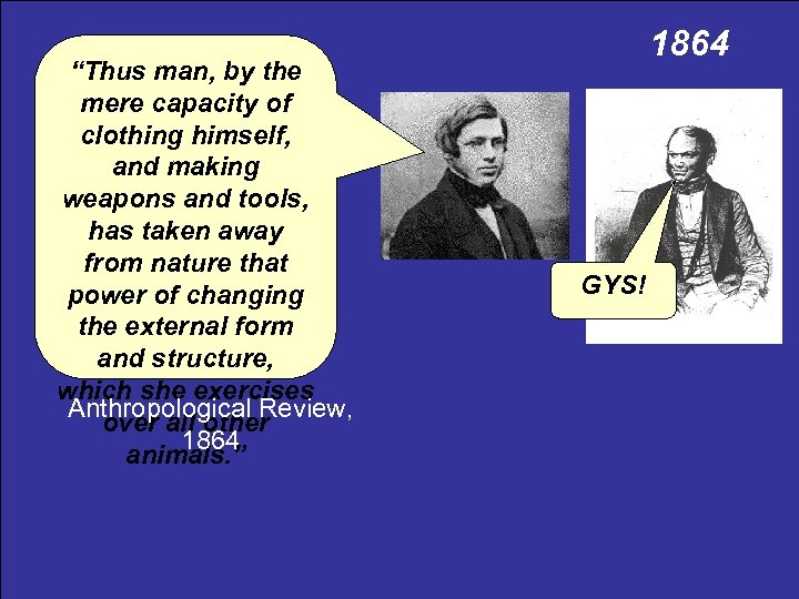 “Thus man, by the mere capacity of clothing himself, and making weapons and tools,