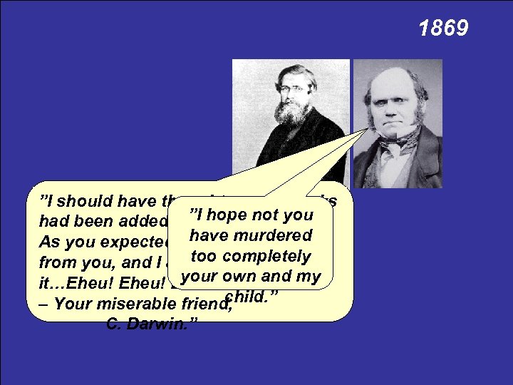1869 ”I should have thought your remarks ”I hope not you had been added