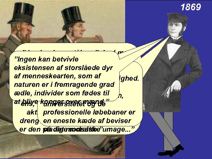 1869 ”Jeg har ingen tålmodighed med ”Ingenlejlighedsvis udtalte og ofte den kan betvivle eksistensen