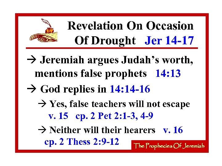 Revelation On Occasion Of Drought Jer 14 -17 à Jeremiah argues Judah’s worth, mentions