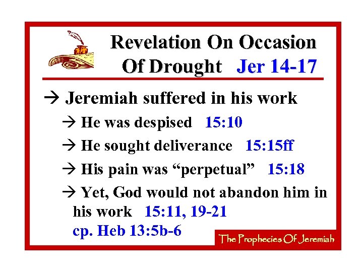 Revelation On Occasion Of Drought Jer 14 -17 à Jeremiah suffered in his work