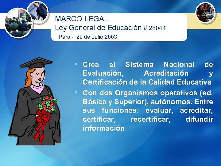 MARCO LEGAL: Ley General de Educación # 28044 Perú - 29 de Julio 2003