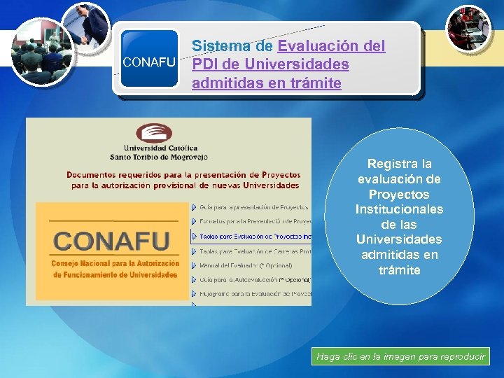 Sistema de Evaluación del Recursos Multimedia CONAFU PDI de Universidades admitidas en trámite Registra