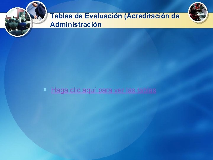Tablas de Evaluación (Acreditación de Administración § Haga clic aquí para ver las tablas