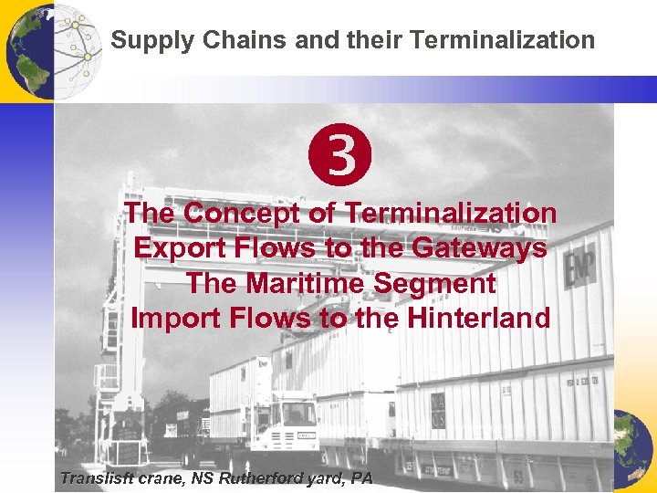 Supply Chains and their Terminalization The Concept of Terminalization Export Flows to the Gateways