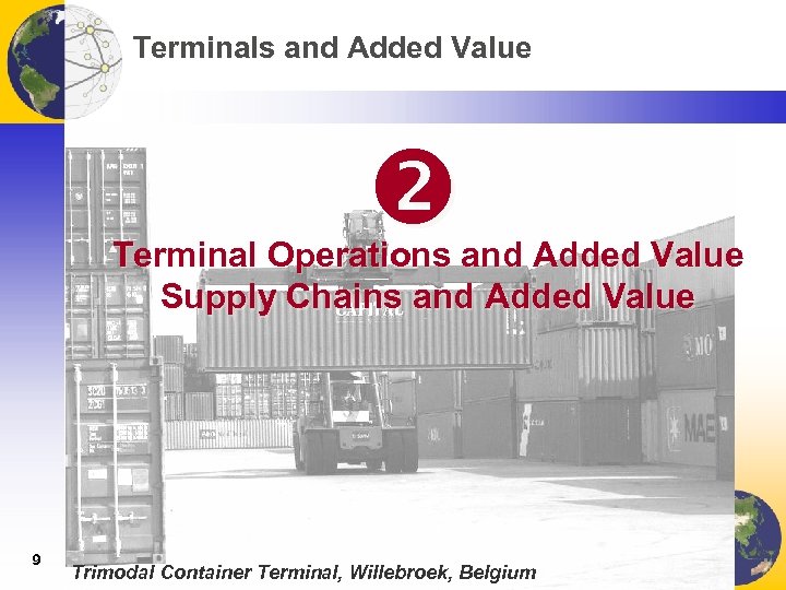 Terminals and Added Value Terminal Operations and Added Value Supply Chains and Added Value