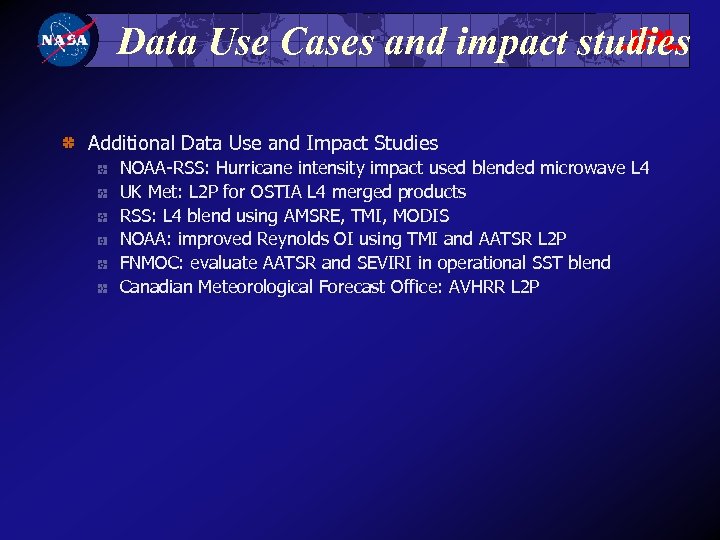 Data Use Cases and impact studies Additional Data Use and Impact Studies NOAA-RSS: Hurricane