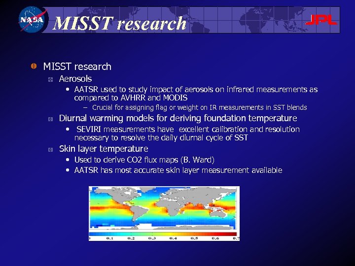 MISST research Aerosols • AATSR used to study impact of aerosols on infrared measurements