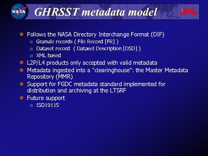 GHRSST metadata model Follows the NASA Directory Interchange Format (DIF) Granule records ( File