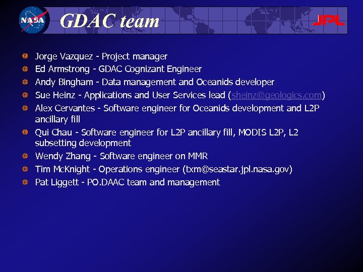 GDAC team Jorge Vazquez - Project manager Ed Armstrong - GDAC Cognizant Engineer Andy