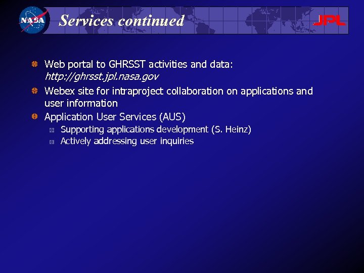 Services continued Web portal to GHRSST activities and data: http: //ghrsst. jpl. nasa. gov