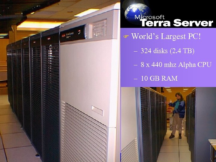 F World’s Largest PC! – 324 disks (2. 4 TB) – 8 x 440