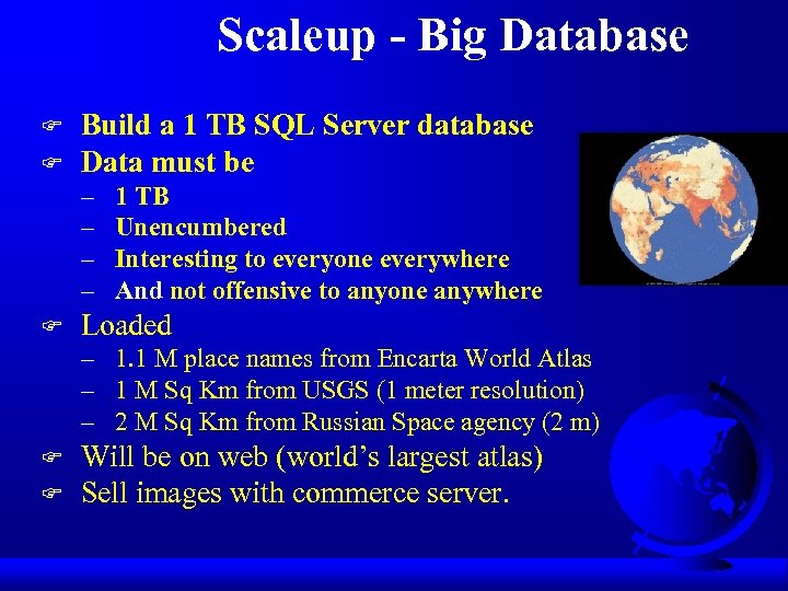 Scaleup - Big Database F F Build a 1 TB SQL Server database Data