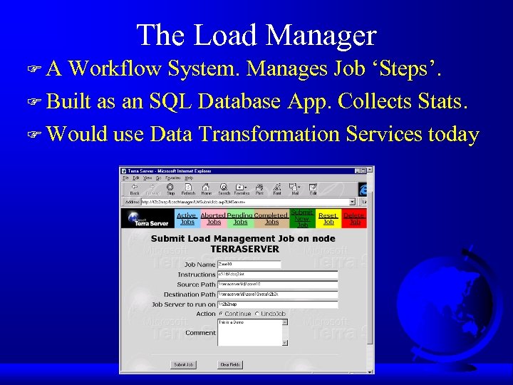 The Load Manager FA Workflow System. Manages Job ‘Steps’. F Built as an SQL